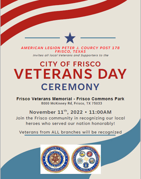 American Legion, Peter J Courcy Post 178, Frisco, Texas invites all Veterans and supporters to the Frisco Veterans Day Ceremony